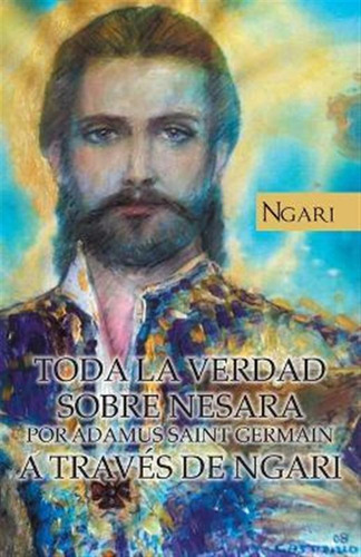 Libro Toda La Verdad Sobre Nesara Por Adamus Saint Germai...