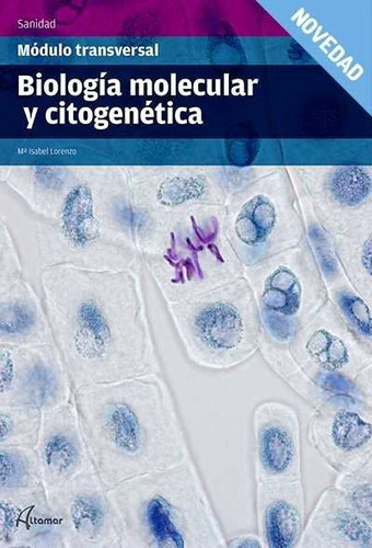 BiologÃÂa molecular y citogenÃÂ©tica, de F. Gómez-Aguado, M.I. Lorenzo, F. Simón, B. Hernández. Editorial Altamar, tapa blanda en español