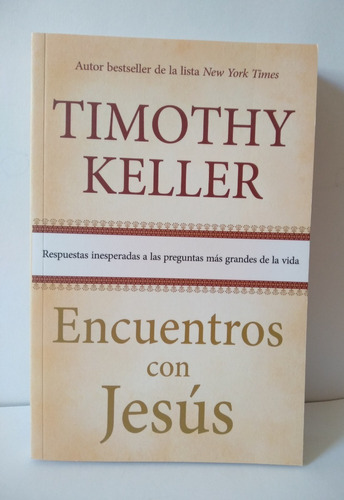 Encuentros Con Jesús: Respuestas Inesperadas ( T. Keller )