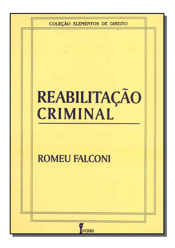 Reabilitacao Criminal - 01ed/95 - Falconi, Romeu - Icone