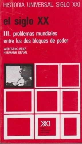 El Siglo Xx - Benz , Wolfgang, de Benz, Wolfgang. Editorial Siglo XXI en español