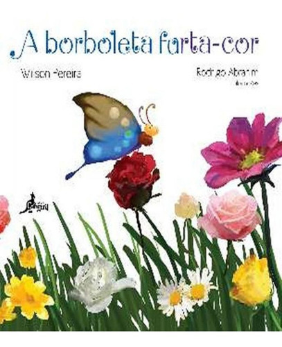 Borboleta Furta-cor, A, De Pereira, Wilson. Editora Canguru, Capa Mole, Edição 1 Em Português