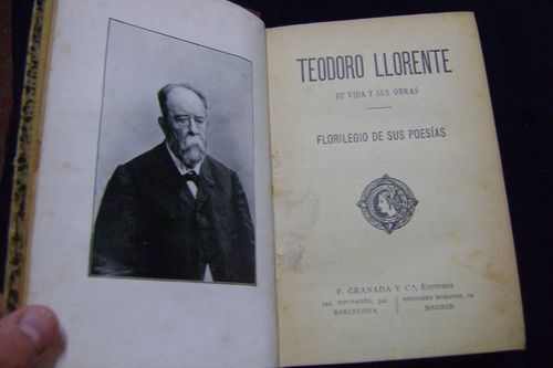 Teodoro Llorente, Su Vida Y Obras, Florilegio De Sus Poesías