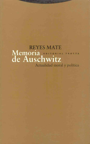 Memoria De Auschwitz Reyes Mate Editorial Trotta