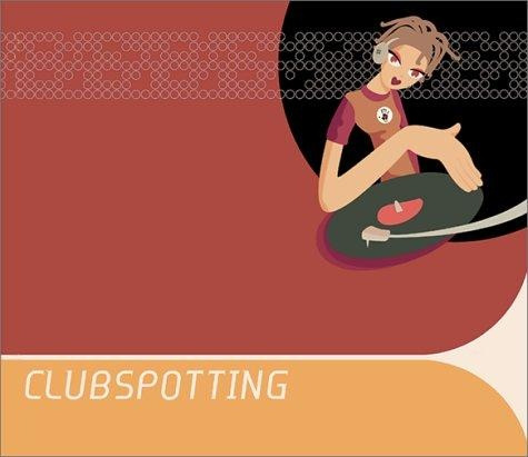 Clubspotting A Journey Into Club Culture - / Fantuzzi Davoni