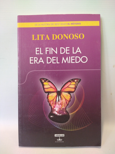 El Fin De La Era Del Miedo Lita Donoso Aguilar