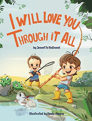 I Will Love You Through It All (libro En Inglés), De Mcdaniel, Jeanette. Editorial Jeanette Mcdaniel, Tapa Pasta Dura En Inglés, 2023