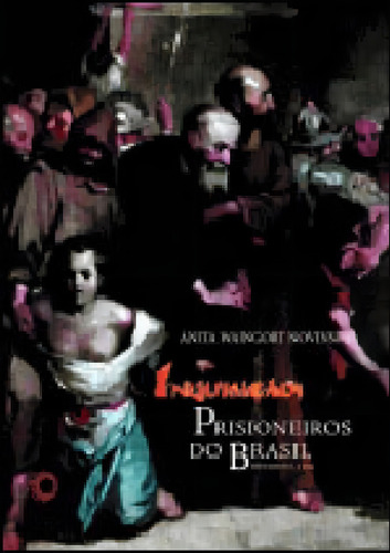 Inquisição: Prisioneiros Do Brasil, De Novinsky, Anita Waingort. Editora Perspectiva, Capa Mole Em Português