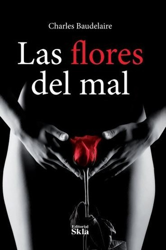 Las Flores Del Mal, de Charles Baudelaire. Editorial Skla, tapa blanda en español, 2021