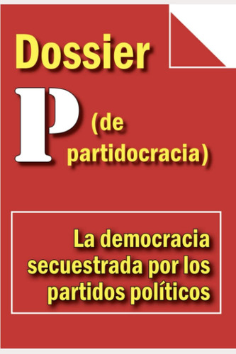 Livro: Dossiê P (da Partitocracia): Democracia Secuestra