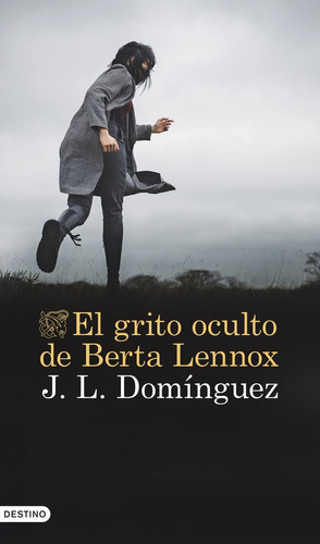 Libro El Grito Oculto De Berta Lennox - J.l. Dominguez