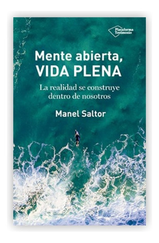 Mente Abierta, Vida Plena / Manel Saltor