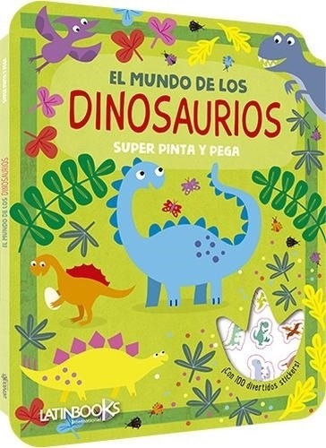 Libro En El Mundo De Los Dinosaurios - Super Pinta Y Pega -