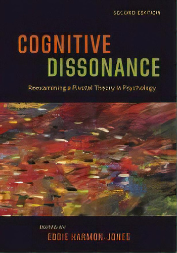 Cognitive Dissonance : Reexamining A Pivotal Theory In Psychology, De Eddie Harmon-jones. Editorial American Psychological Association, Tapa Blanda En Inglés