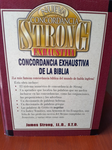 Concordancia Strong Exhaustiva De La Biblia, James Strong. 