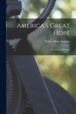 Libro America's Great Hope: Recovery In Europe. - Public ...