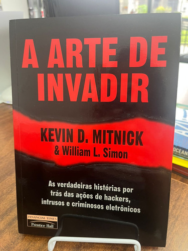 Livro A Arte De Invadir - Kevin D. Mitnick E William L. Simon (Usado)