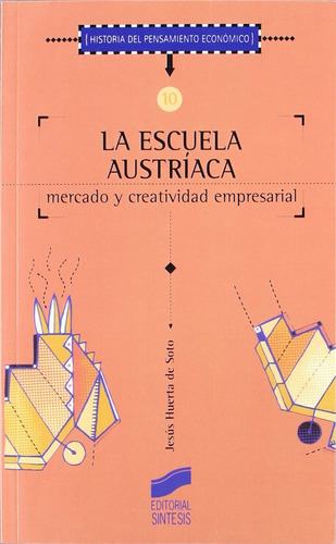 La Escuela Austriaca Mercado Y Actividad Empresarial, De Huerta De Soto Jesus., Vol. 1. Sintesis Editorial, Tapa Blanda En Español