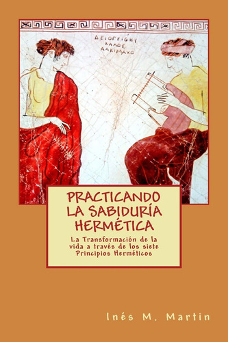 Livro: Praticando A Sabedoria Hermética: Transformação
