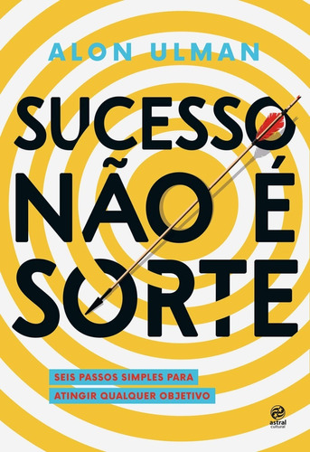 Livro Sucesso Não É Sorte: Seis Passos Simples Para Atingir