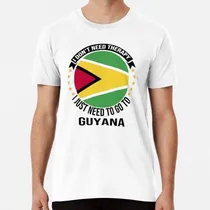Comprar Remera No Necesito Terapia, Solo Necesito Ir A Guyana Algodo