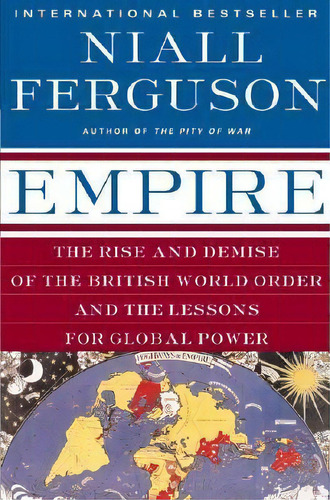 Empire, De Niall Ferguson. Editorial Ingram Publisher Services Us, Tapa Blanda En Inglés