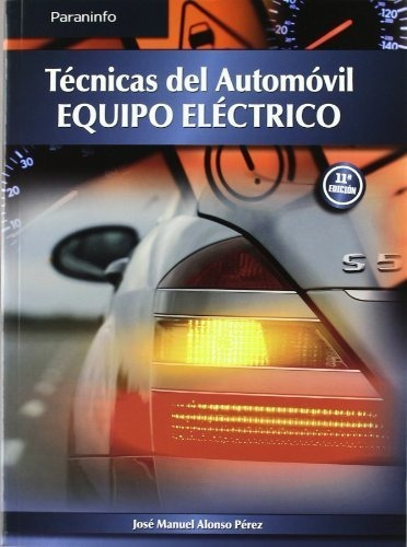 Tecnicas Del Automovil, Equipo Eléctrico, De Alonso Perez, Jose Manuel. Editorial Ediciones Paraninfo, S.a, Tapa Blanda En Español