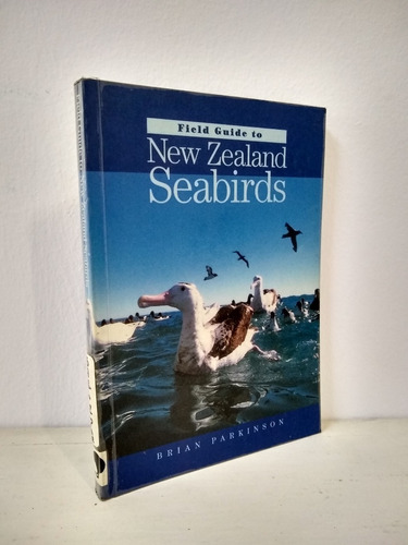 Guide To New Zealand Seabirds Brian Parkinson
