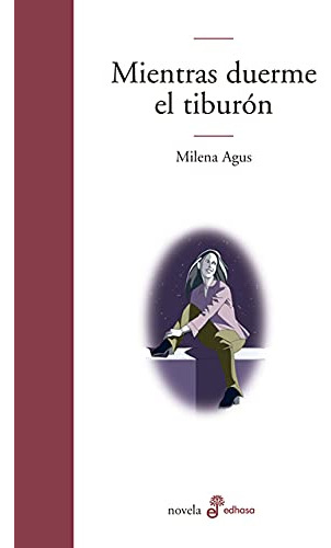 Libro Mientras Duerme El Tiburon (novela) - Agus Milena (pap