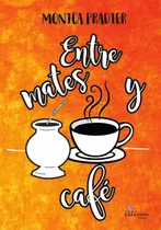 Comprar Entre Mates Y Café, De Mónica Pradier