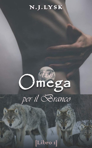 Libro: Un Omega Per Il Branco: Alpha/beta/omega Mpreg (le St