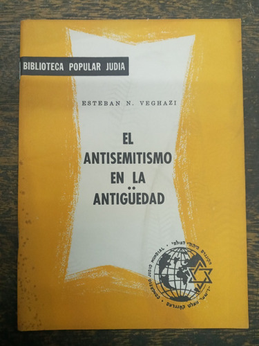 El Antisemitismo En La Antigüedad * Esteban N. Veghazi * Cjl