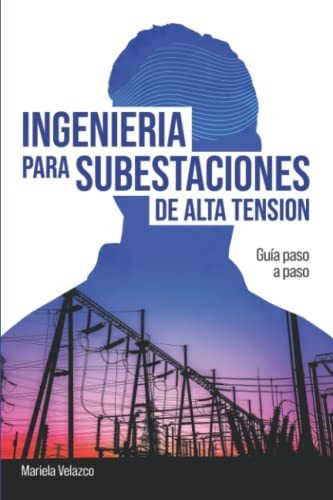 Ingeniería Subestaciones Alta Tensión: Guía Paso A Paso