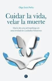 Cuidar La Vida Velar La Muerte - Soto Peña Olga (libro) - Nu
