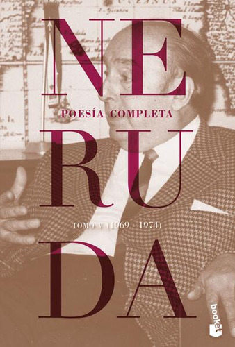 Poesía Completa. Tomo V (1969-1974), De Neruda, Pablo. Editorial Booket, Tapa Blanda, Edición 01 En Español, 2023