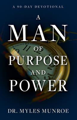 Libro A Man Of Purpose And Power : A 90-day Devotional - ...