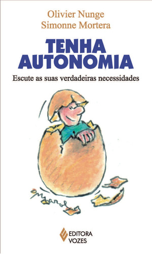 Tenha Autonomia, de Nunge,Olivier; Mortera,Simonne. Editora Vozes, edição 1 em português