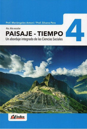 Paisaje - Tiempo 4 - Ciencias Sociales - Editorial Índice