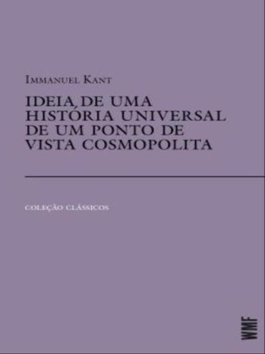 Ideia De Uma História Universal De Um Ponto De Vista Cosmop