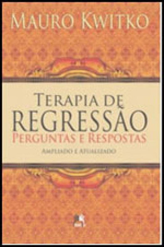 Terapia De Regressão: Perguntas E Respostas, De Kwitko, Mauro. Editora Besourolux, Capa Mole Em Português