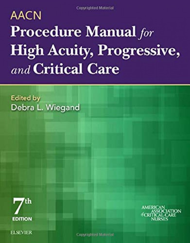 Aacn Procedure Manual For High Acuity, Progressive, And Crit