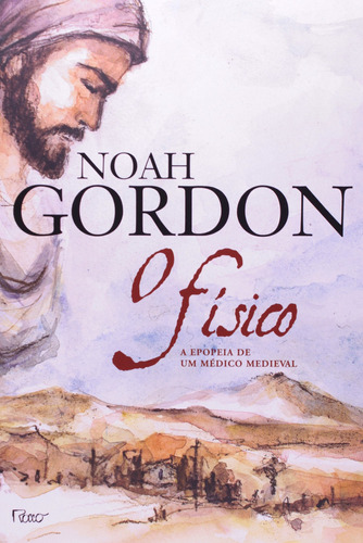 O Físico: A epopeia de um médico medieval, de Gordon, Noah. Editora Rocco Ltda, capa mole em português, 1998