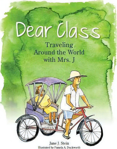 Dear Class : Traveling Around The World With Mrs. J, De Jane J Stein. Editorial Montview Press, Tapa Blanda En Inglés
