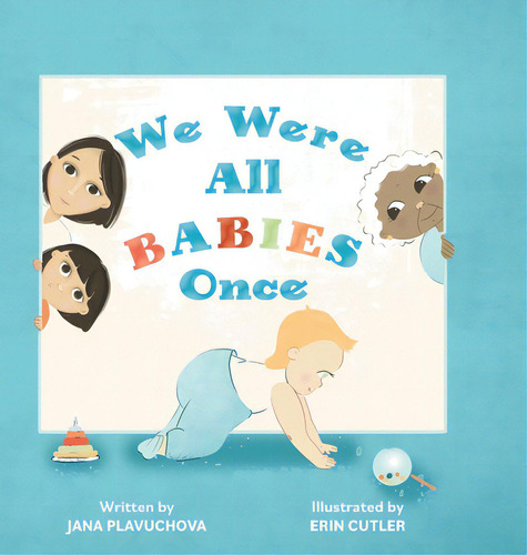 We Were All Babies Once, De Plavuchova, Jana. Editorial Friesenpr, Tapa Dura En Inglés