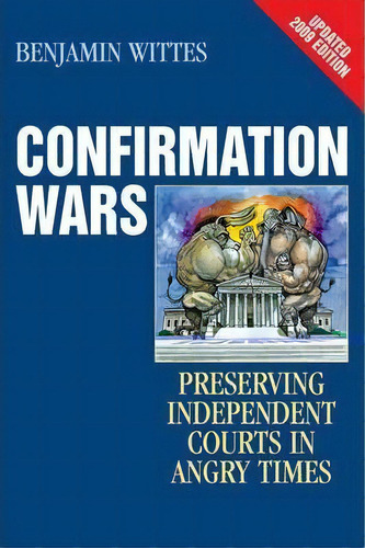Confirmation Wars, De Benjamin Wittes. Editorial Rowman Littlefield, Tapa Blanda En Inglés