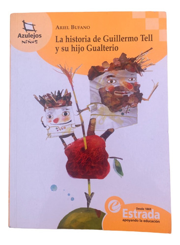 La Historia De Guillermo Tell Y Su Hijo Gualterio