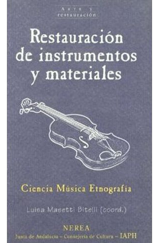 Libro Restauracion De Instrumentos Y Materiales