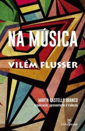 Na Música - Vilém Flusser, De Branco, Marta Castello. Editora Annablume - Pod **, Capa Mole Em Português