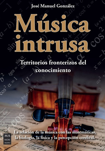 Musica Intrusa, De Jose Manuel Gonzalez. Editorial Ma Non Troppo, Tapa Blanda En Español