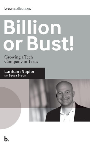 Libro:  Billion Or Bust! Growing A Tech Company In Texas